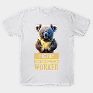 Just a Highly Koalified Worker Koala T-Shirt